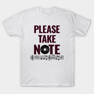 Please take Note T-Shirt